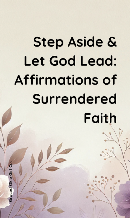 Step Aside & Let God Lead: Affirmations of Surrendered Faith (Digital Download)