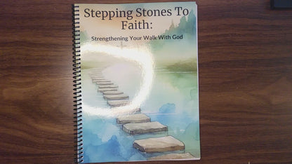 Stepping Stones To Faith: Strengthening Your Walk With God